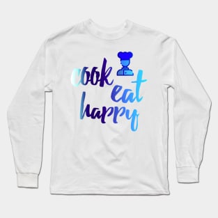 cook eat happy Long Sleeve T-Shirt